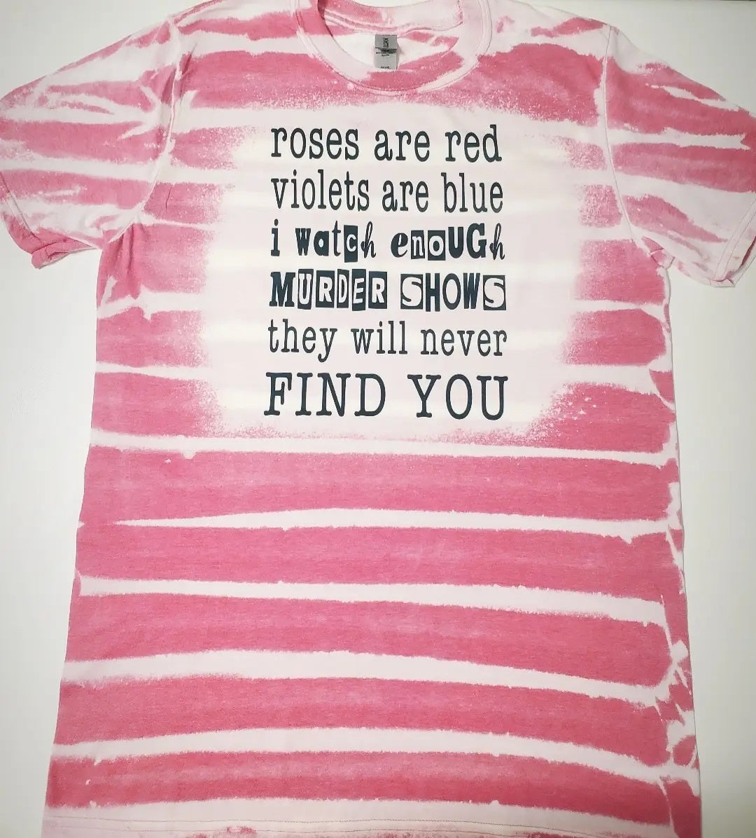 "I watch enough murder shows" T Shirt